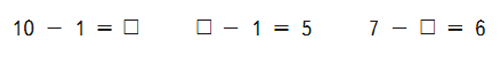 10 - 1 = ..., ... - 1 = 5, 7 - ... = 6